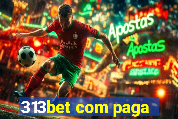 313bet com paga